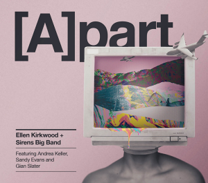 [A]part | Ellen Kirkwood + Sirens Big Band