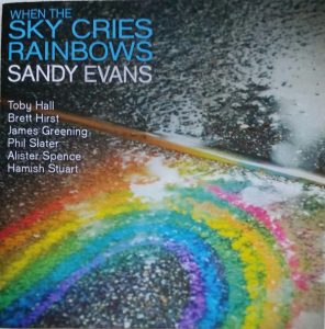 When the Sky Cries Rainbows | Sandy Evans Septet