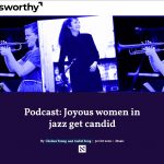 Read more about the article Podcast: Joyous women in jazz get candid
