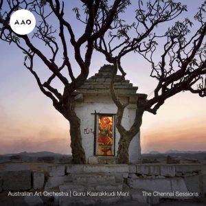 The Chennai Sessions | The Australian Art Orchestra