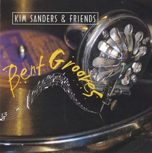 Bent Grooves | Kim Sanders and Friends