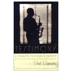 Testimony: A Tribute to Charlie Parker
